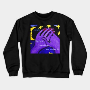 My hand was the one you reached for Midnights Crewneck Sweatshirt